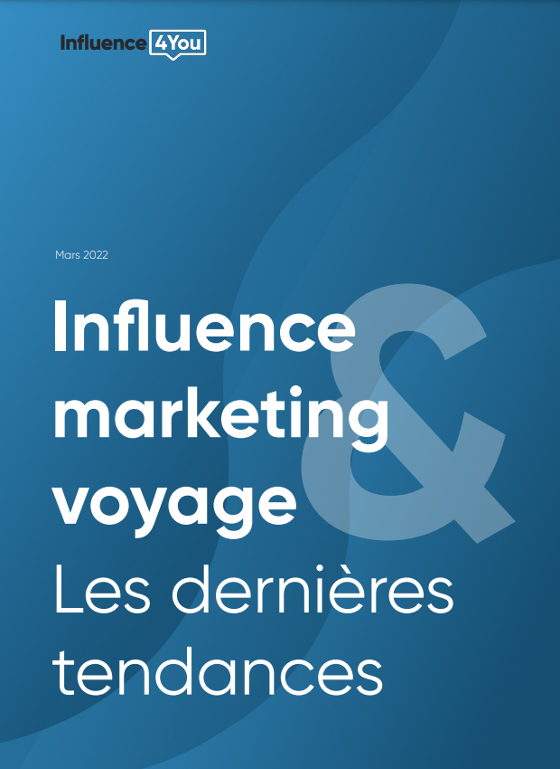 Influence Marketing, Voyage et Tourisme - les dernières tendances