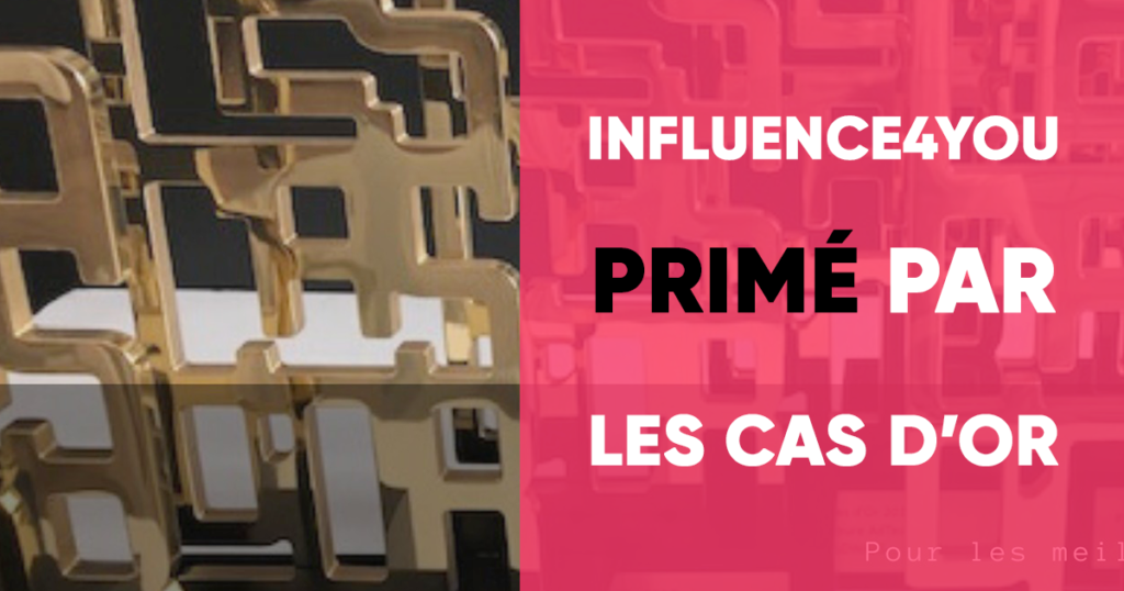 Influence4You primé par Les Cas d'Or