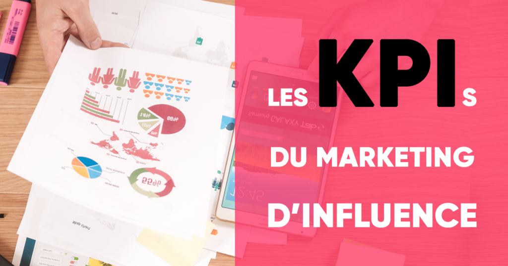 Les KPIs du marketing d'influence - Influence4You