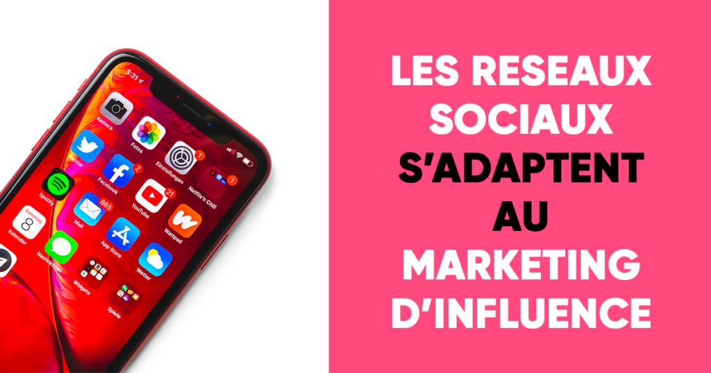 Les réseaux sociaux s'adaptent au marketing d'influence